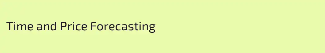 Time and Price Forecasting